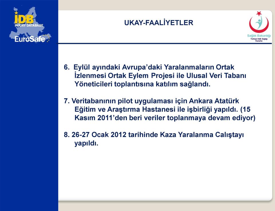 Tabanı Yöneticileri toplantısına katılım sağlandı. 7.