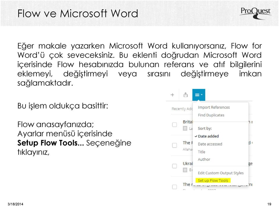 Bu eklenti doğrudan Microsoft Word içerisinde Flow hesabınızda bulunan referans ve atıf bilgilerini