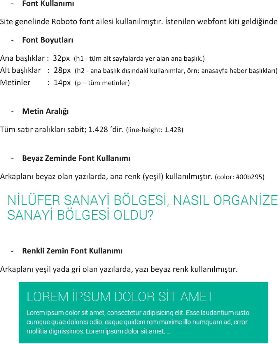 ) Alt başlıklar : 28px (h2 - ana başlık dışındaki kullanımlar, örn: anasayfa haber başlıkları) Metinler : 14px (p tüm metinler) - Metin Aralığı Tüm