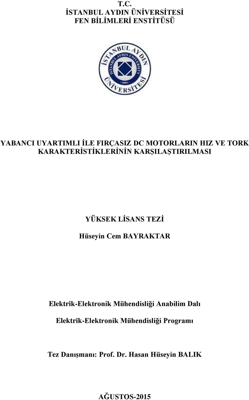 LİSANS TEZİ Hüseyin Cem BAYRAKTAR Elektrik-Elektronik Mühendisliği Anabilim Dalı