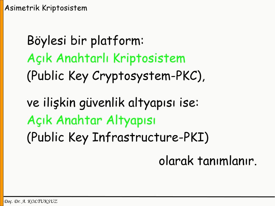 Cryptosystem-PKC), ve ilişkin güvenlik altyapısı