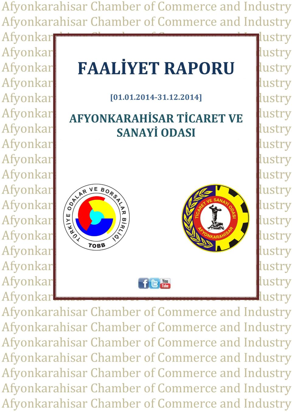 2014] of Commerce and Industry Afyonkarahisar AFYONKARAHİSAR Chamber of Commerce TİCARET and VE Industry Afyonkarahisar Chamber SANAYİ of Commerce ODASI and Industry     Afyonkarahisar Chamber of