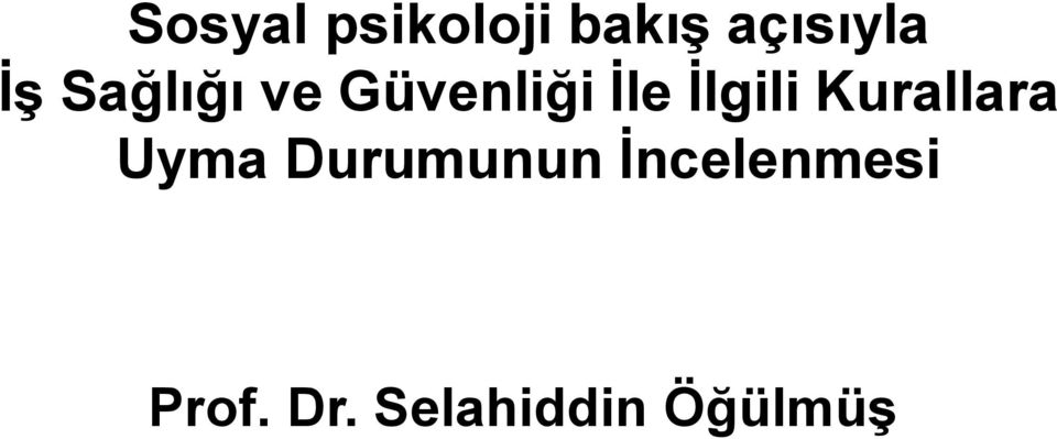 İlgili Kurallara Uyma Durumunun