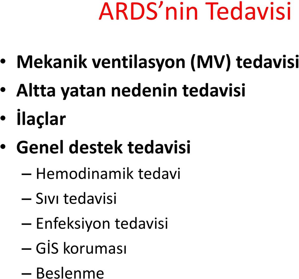 Genel destek tedavisi Hemodinamik tedavi Sıvı