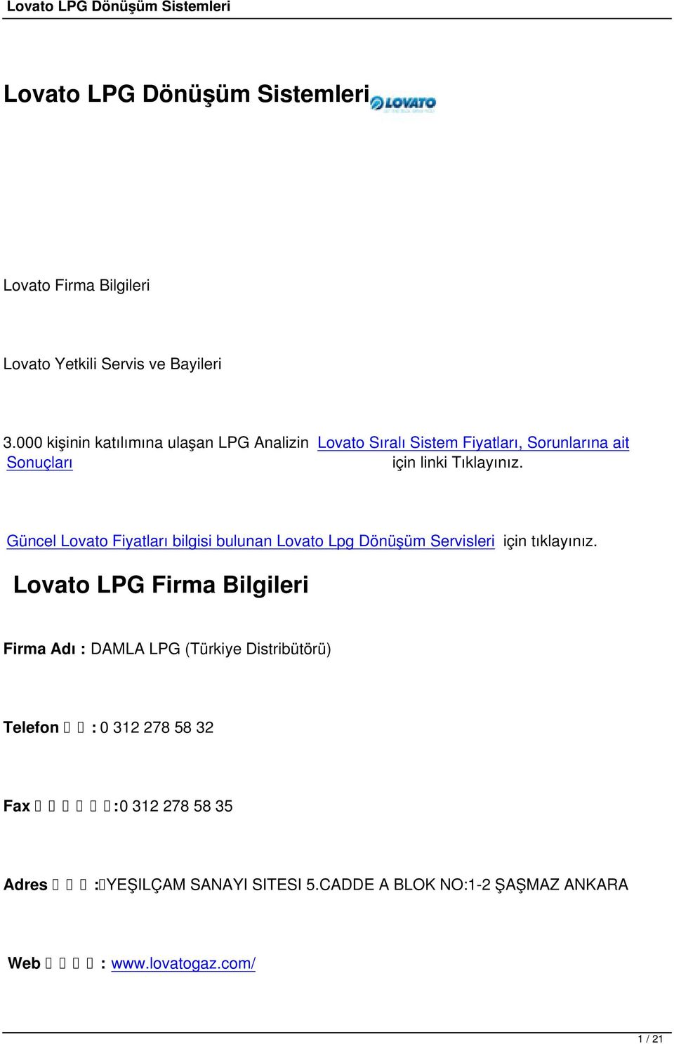 Güncel Lovato Fiyatları bilgisi bulunan Lovato Lpg Dönüşüm Servisleri için tıklayınız.