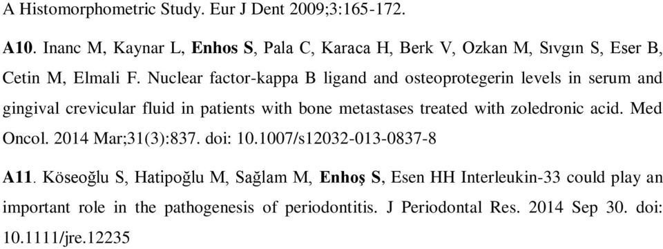 Nuclear factor-kappa B ligand and osteoprotegerin levels in serum and gingival crevicular fluid in patients with bone metastases treated with