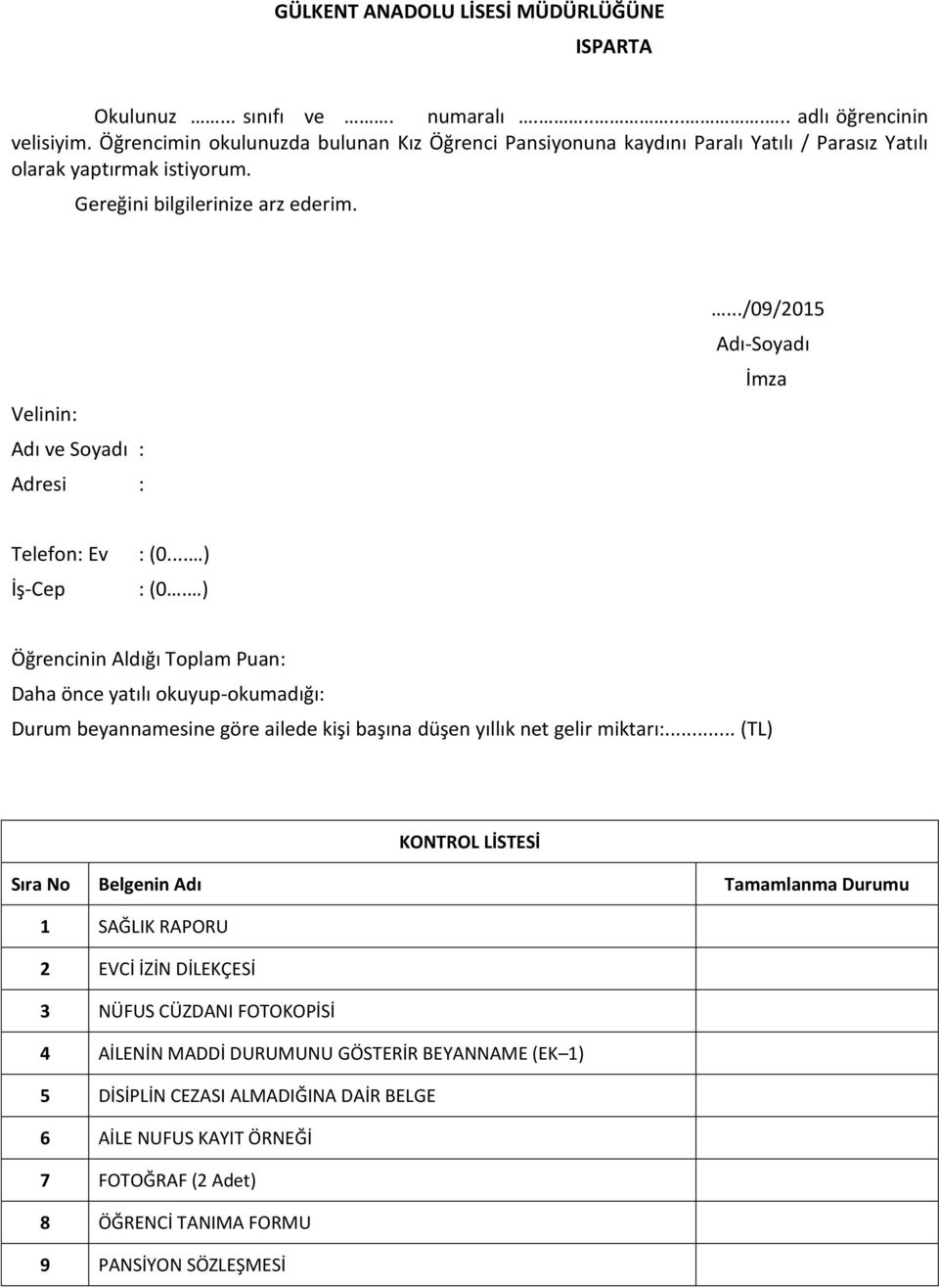 ../09/2015 Adı-Soyadı İmza Telefon: Ev İş-Cep : (0... ) : (0.