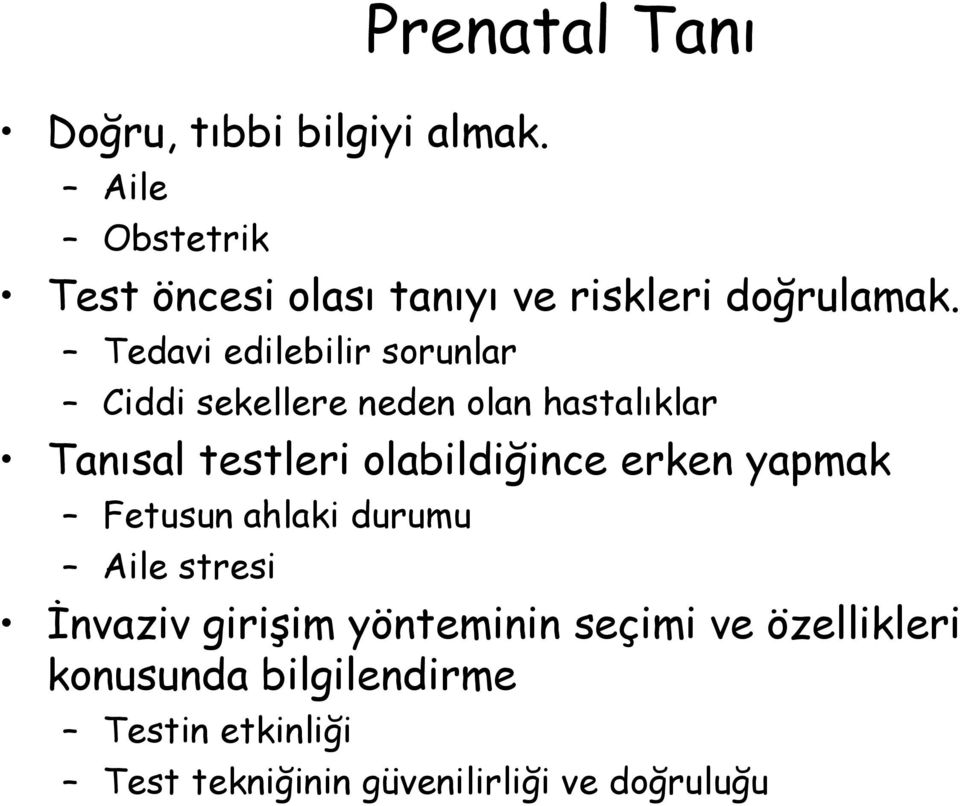 Tedavi edilebilir sorunlar Ciddi sekellere neden olan hastalıklar Tanısal testleri