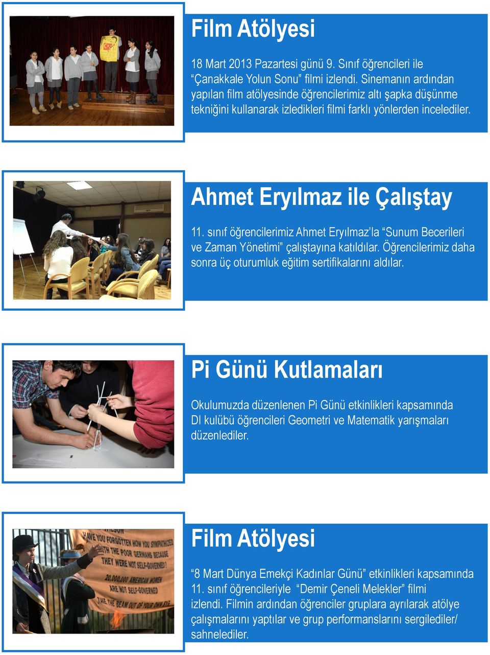 sınıf öğrencilerimiz Ahmet Eryılmaz la Sunum Becerileri ve Zaman Yönetimi çalıştayına katıldılar. Öğrencilerimiz daha sonra üç oturumluk eğitim sertifikalarını aldılar.