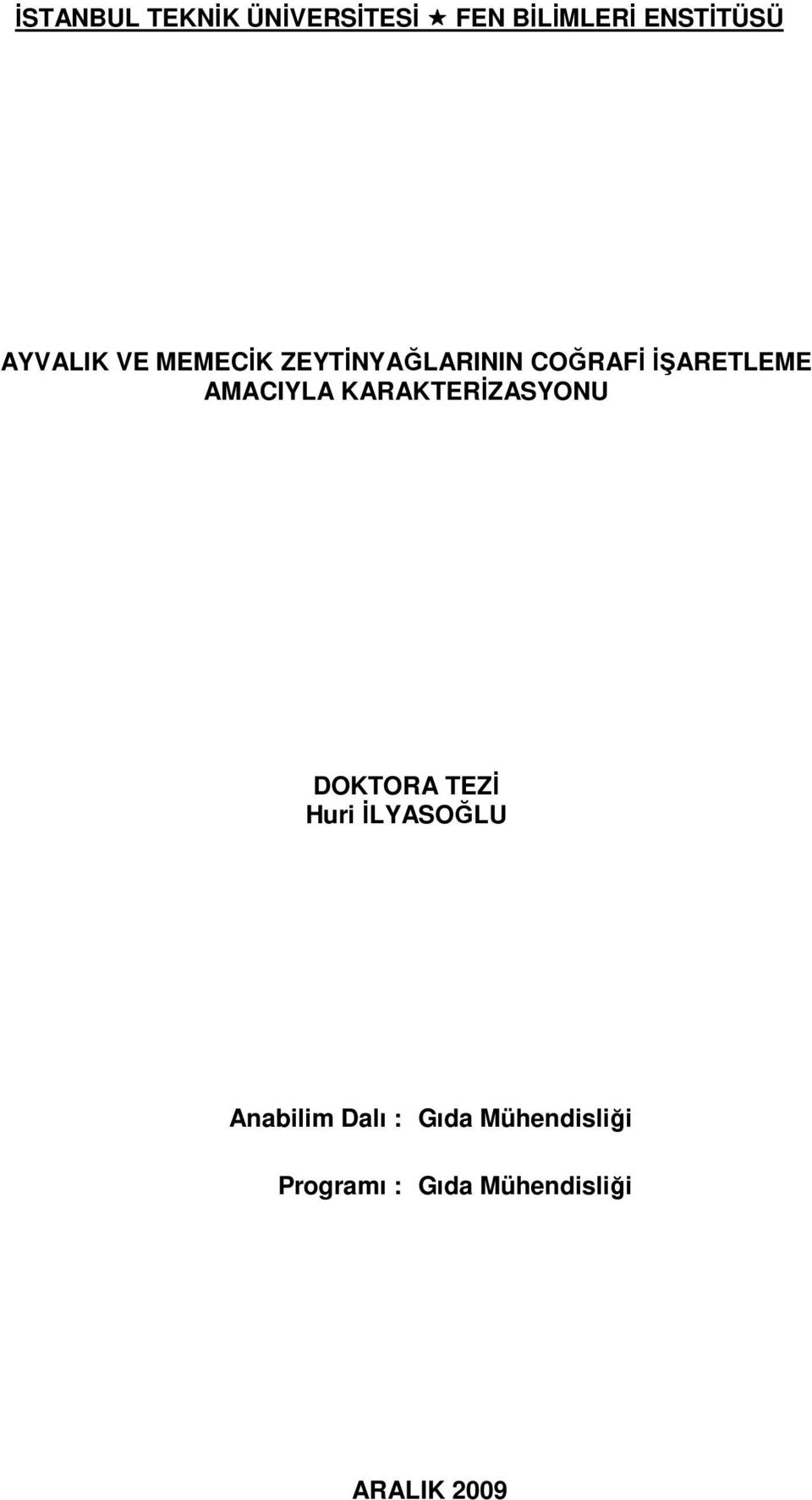 AMACIYLA KARAKTERİZASYONU DOKTORA TEZİ Huri İLYASOĞLU