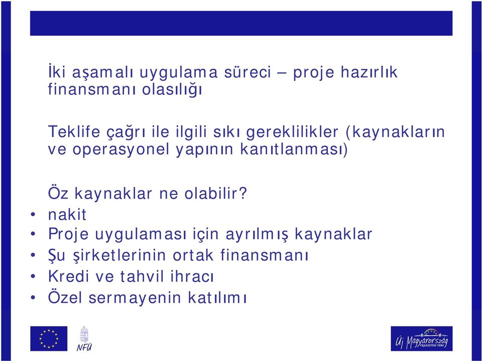 kanıtlanması) Öz kaynaklar ne olabilir?