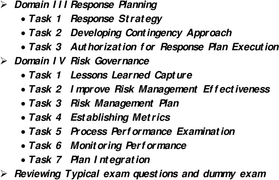 Improve Risk Management Effectiveness Task 3 Risk Management Plan Task 4 Establishing Metrics Task 5 Process