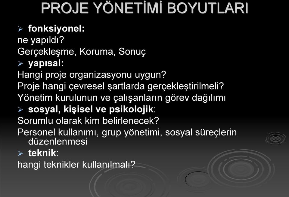 Proje hangi çevresel şartlarda gerçekleştirilmeli?