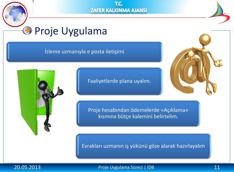 Proje hesabından ödemelerde «Açıklama» kısmına bütçe