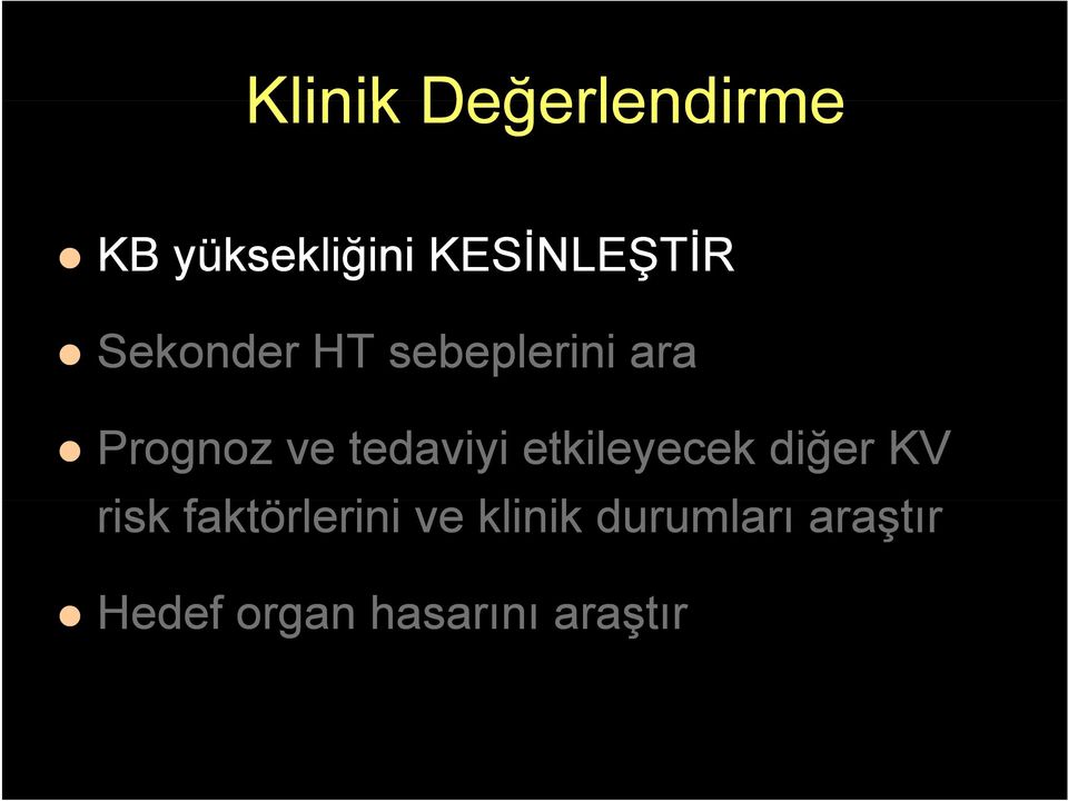 etkileyecek diğer KV risk faktörlerini i ve