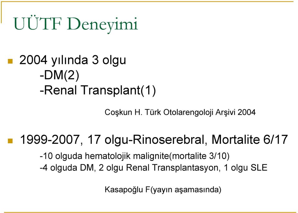 Mortalite 6/17-10 olguda hematolojik malignite(mortalite 3/10) -4