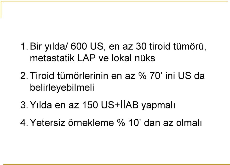 Tiroid tümörlerinin en az % 70 ini US da