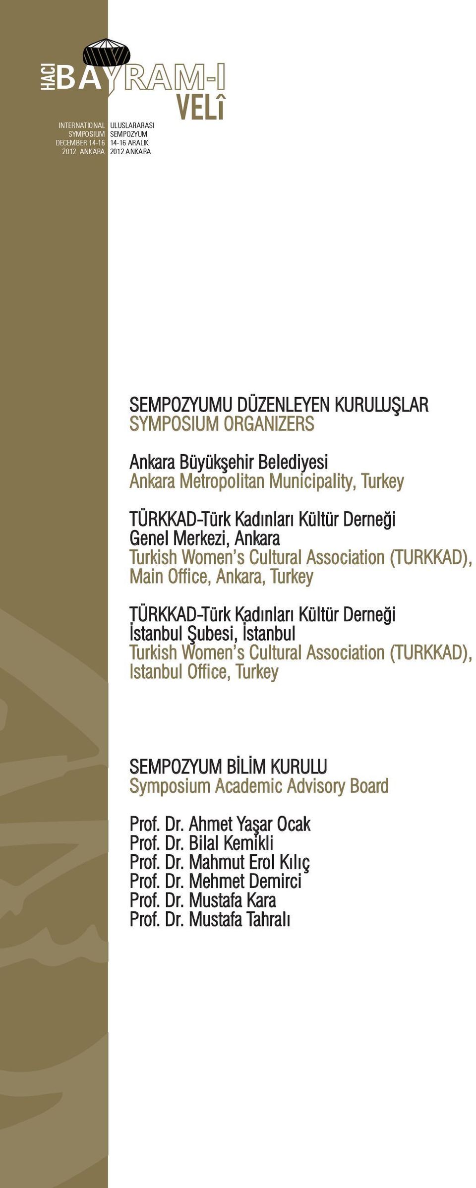 İstanbul Şubesi, İstanbul Turkish Women s Cultural Association (TURKKAD), Istanbul Office, Turkey SEMPOZYUM BİLİM KURULU Symposium Academic Advisory