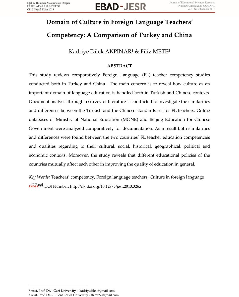 Document analysis through a survey of literature is conducted to investigate the similarities and differences between the Turkish and the Chinese standards set for FL teachers.