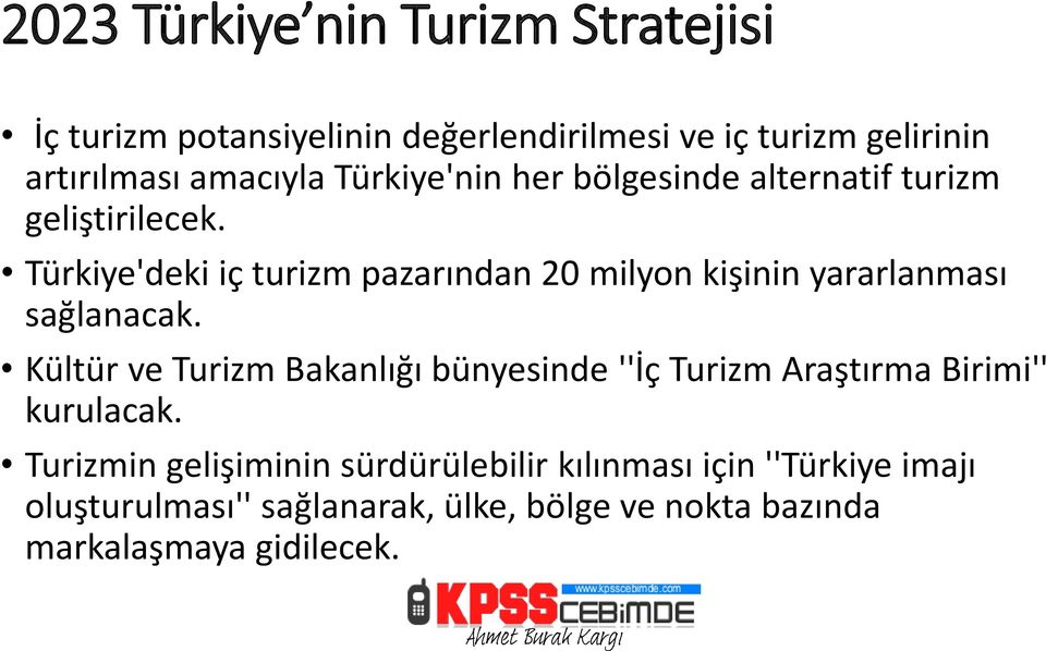 Türkiye'deki iç turizm pazarından 20 milyon kişinin yararlanması sağlanacak.