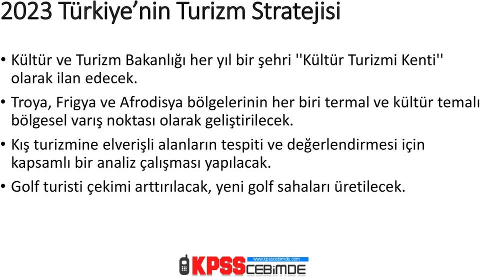 Troya, Frigya ve Afrodisya bölgelerinin her biri termal ve kültür temalı bölgesel varış noktası olarak