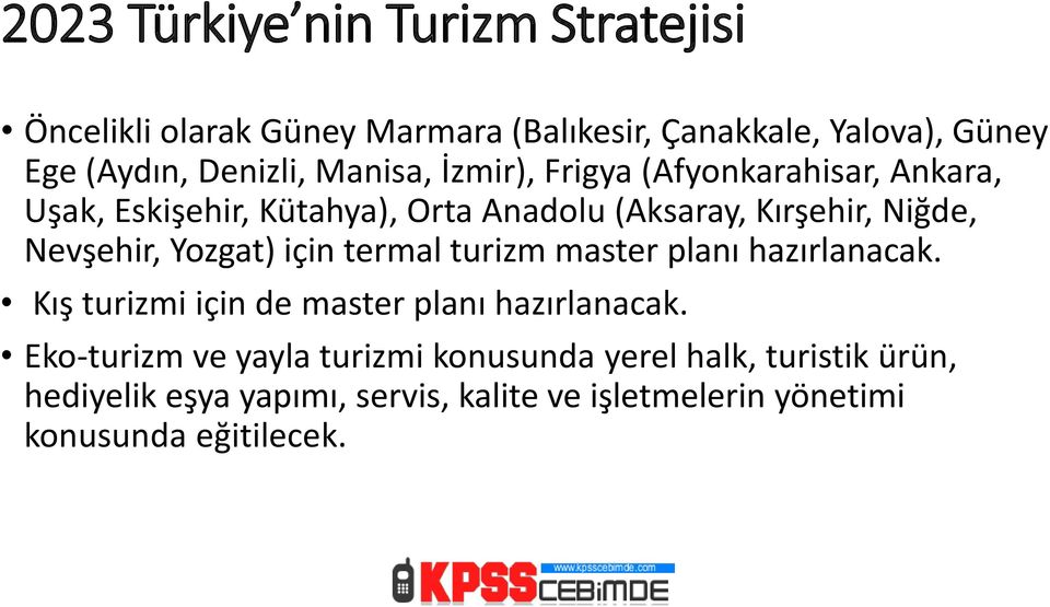 Yozgat) için termal turizm master planı hazırlanacak. Kış turizmi için de master planı hazırlanacak.