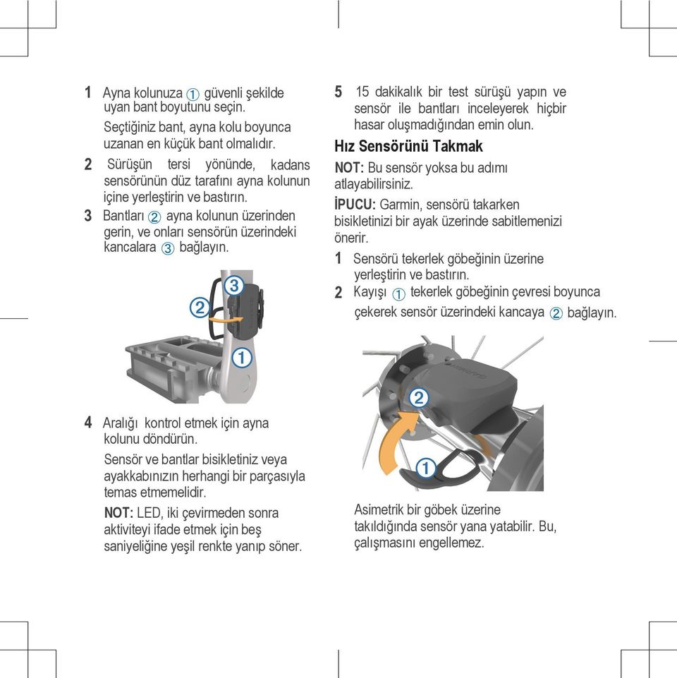 5 15 dakikalık bir test sürüşü yapın ve sensör ile bantları inceleyerek hiçbir hasar oluşmadığından emin olun. Hız Sensörünü Takmak NOT: Bu sensör yoksa bu adımı atlayabilirsiniz.