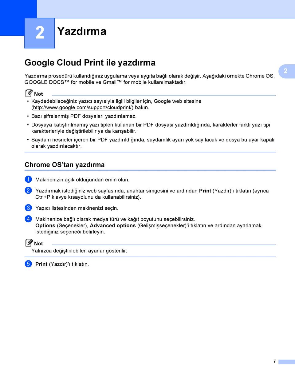 com/support/cloudprint/) bakın. Bazı şifrelenmiş PDF dosyaları yazdırılamaz.