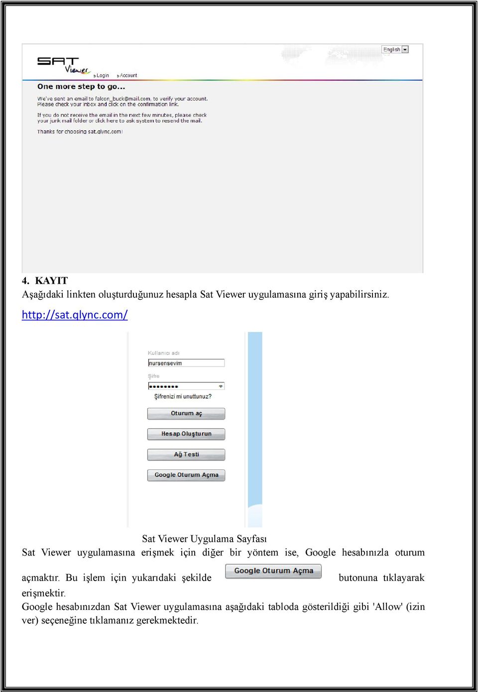 com/ Sat Viewer Uygulama Sayfası Sat Viewer uygulamasına erişmek için diğer bir yöntem ise, Google hesabınızla