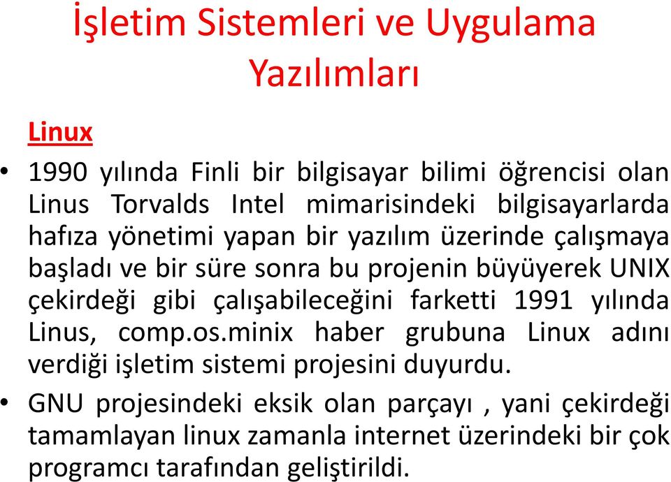 çalışabileceğini farketti 1991 yılında Linus, comp.os.