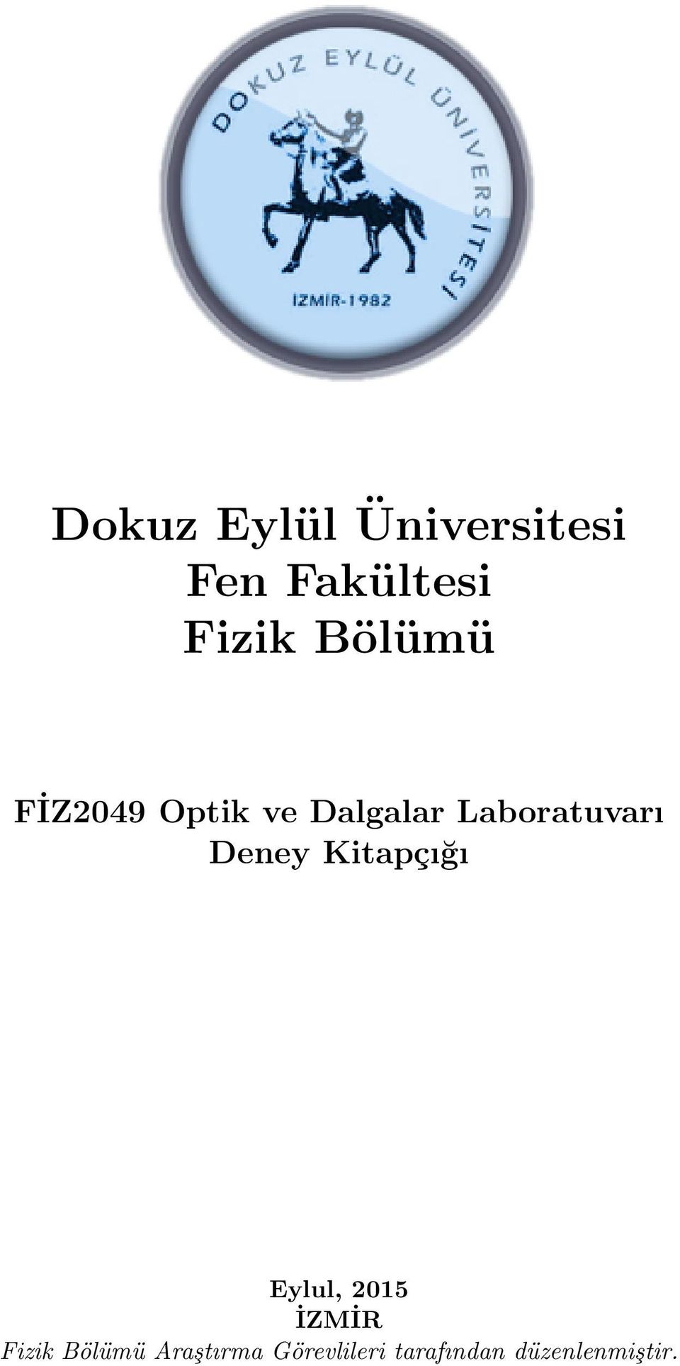 Dokuz Eylűl University In Partial Fulfilment of the Requirements for the Degree of Master of