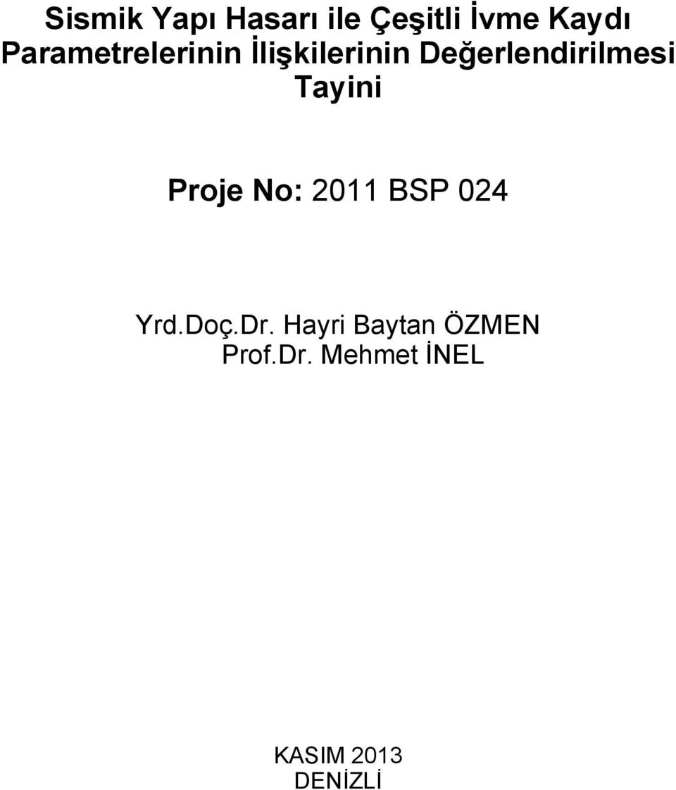 Değerlendirilmesi Tayini Proje No: 2011 BSP 024