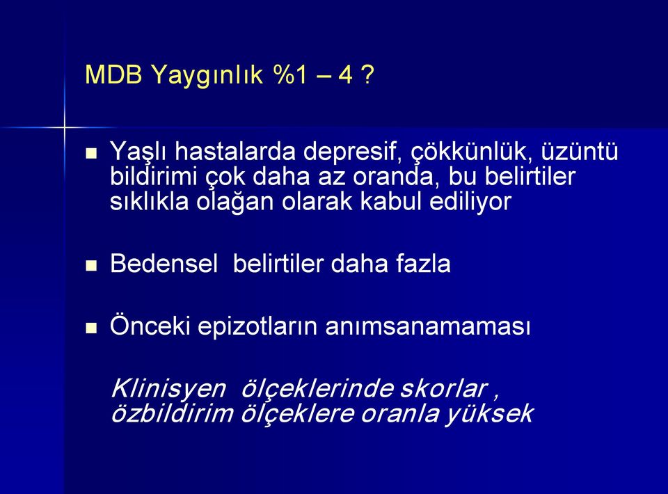 oranda, bu belirtiler sıklıkla olağan olarak kabul ediliyor Bedensel