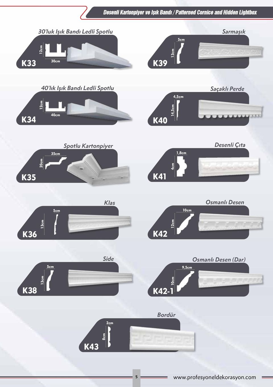 K40 14,5cm Spotlu Kartonpiyer Desenli Çıta 35cm 1,8cm K35 K41 Klas Osmanlı Desen 5cm K36 13cm K42