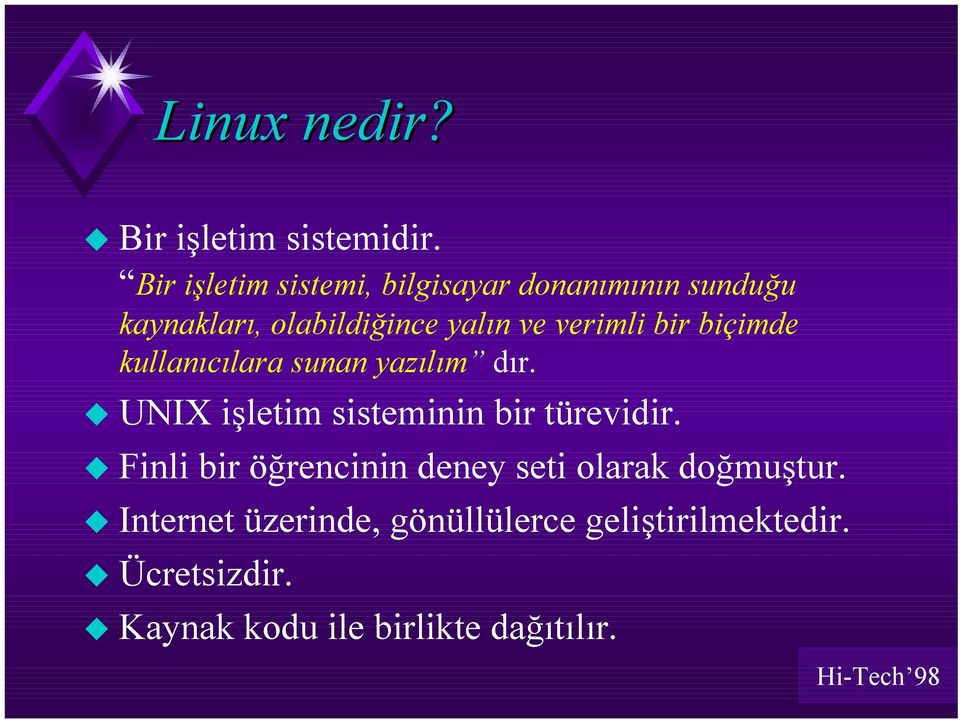 verimli bir biçimde kullanıcılara sunan yazılım dır. UNIX işletim sisteminin bir türevidir.