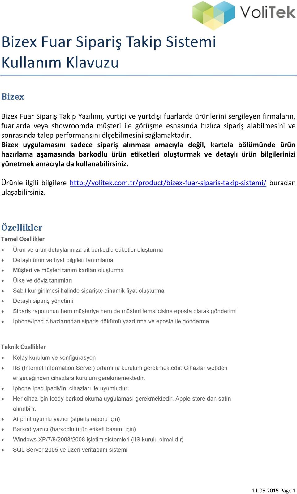 Bizex uygulamasını sadece sipariş alınması amacıyla değil, kartela bölümünde ürün hazırlama aşamasında barkodlu ürün etiketleri oluşturmak ve detaylı ürün bilgilerinizi yönetmek amacıyla da