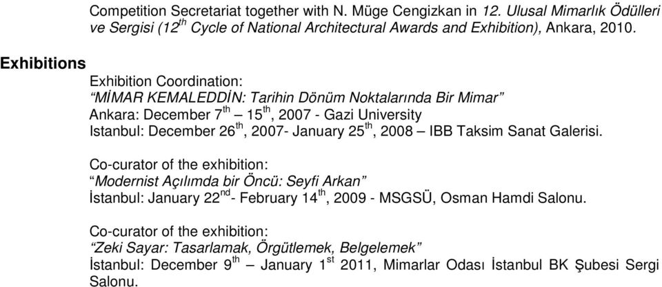 January 25 th, 2008 IBB Taksim Sanat Galerisi.