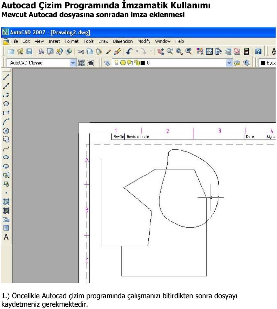 1.) Öncelikle Autocad çizim programında