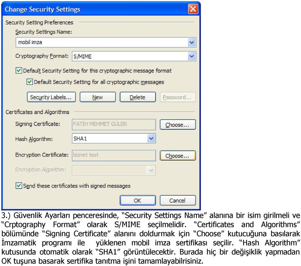 Certificates and Algorithms bölümünde Signing Certificate alanını doldurmak için Choose kutucuğuna basılarak