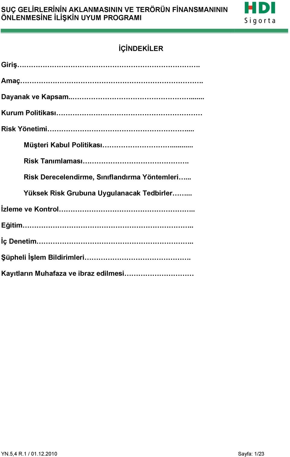 Risk Derecelendirme, Sınıflandırma Yöntemleri... Yüksek Risk Grubuna Uygulanacak Tedbirler.