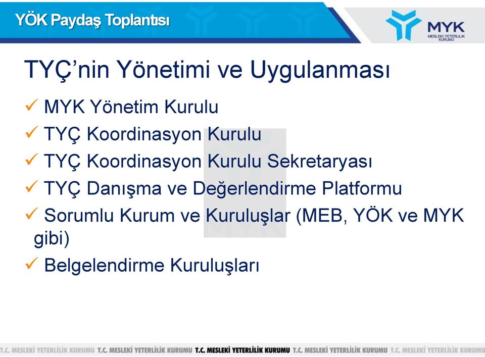 TYÇ Danışma ve Değerlendirme Platformu Sorumlu Kurum ve