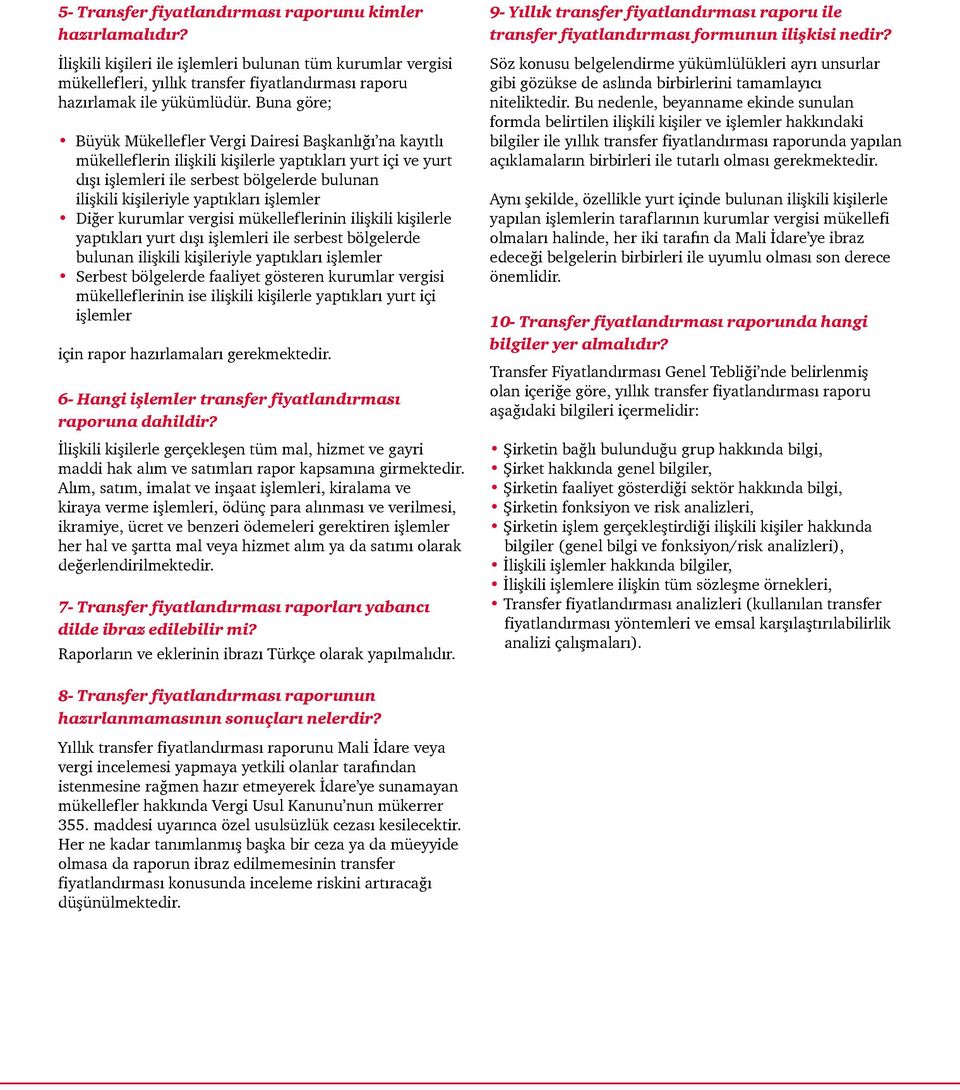 yaptıkları işlemler Diğer kurumlar vergisi mükelleflerinin ilişkili kişilerle yaptıkları yurt dışı işlemleri ile serbest bölgelerde bulunan ilişkili kişileriyle yaptıkları işlemler Serbest bölgelerde