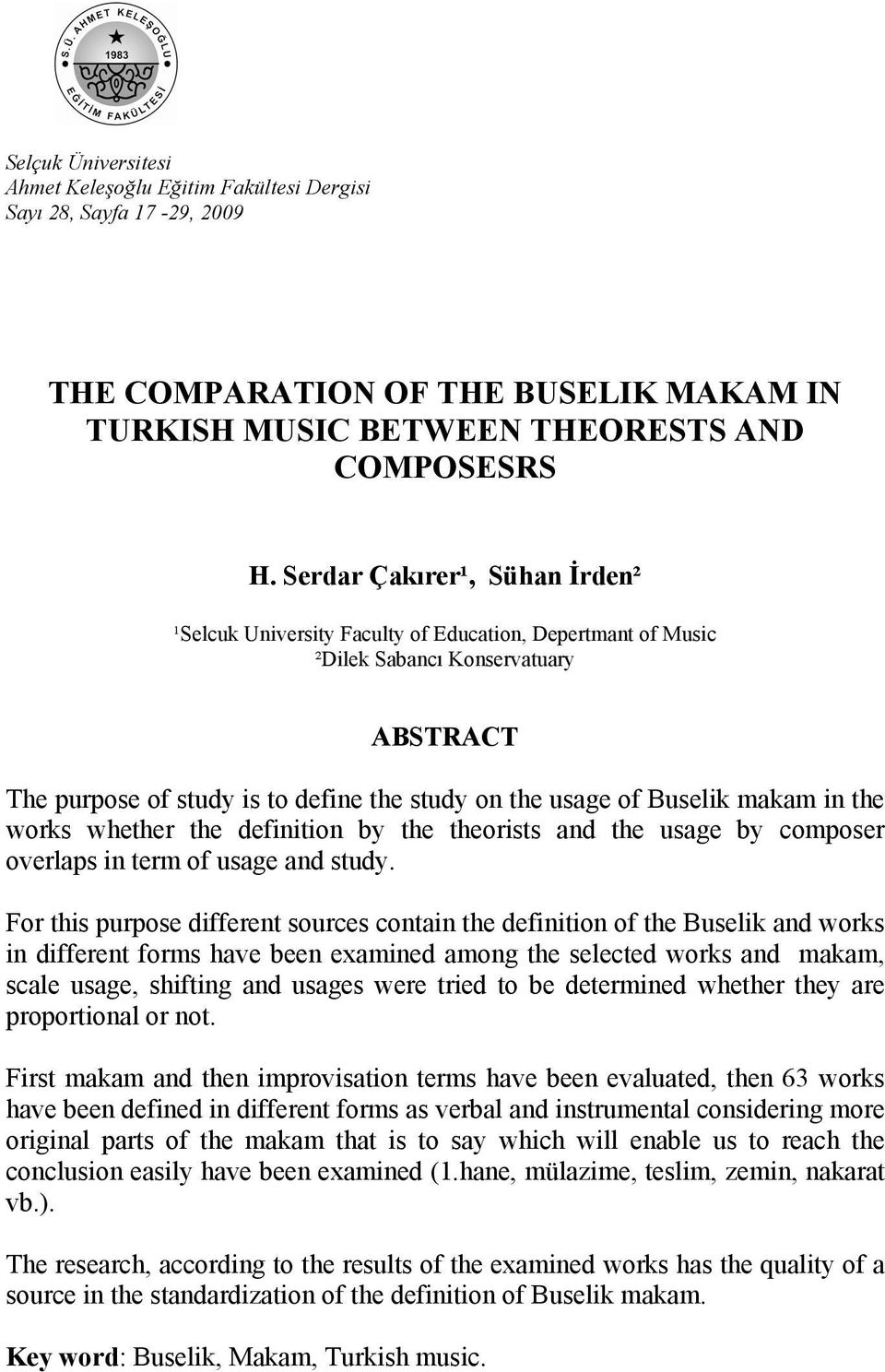 makam in the works whether the definition by the theorists and the usage by composer overlaps in term of usage and study.