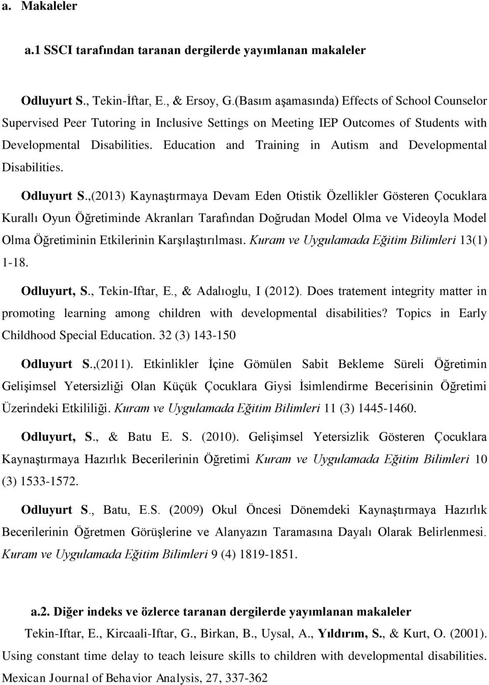 Education and Training in Autism and Developmental Disabilities. Odluyurt S.