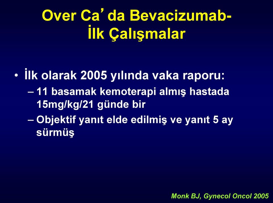 almış hastada 15mg/kg/21 günde bir Objektif yanıt