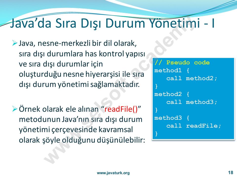 ØÖrnek olarak ele alınan readfile() metodunun Java nın sıra dışı durum yönetimi çerçevesinde kavramsal olarak