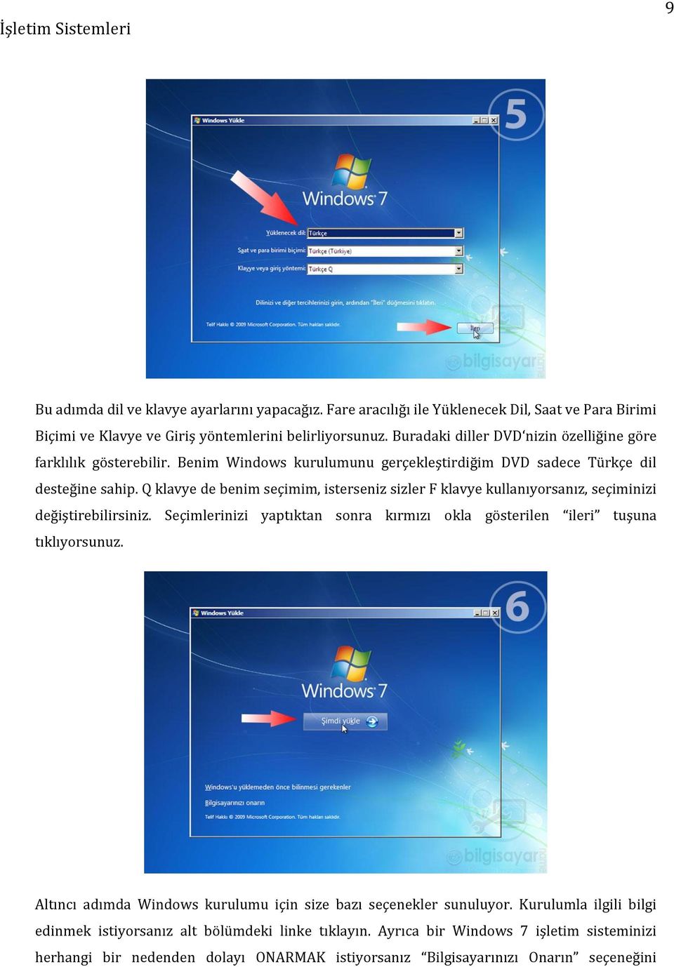 Q klavye de benim seçimim, isterseniz sizler F klavye kullanıyorsanız, seçiminizi değiştirebilirsiniz. Seçimlerinizi yaptıktan sonra kırmızı okla gösterilen ileri tuşuna tıklıyorsunuz.