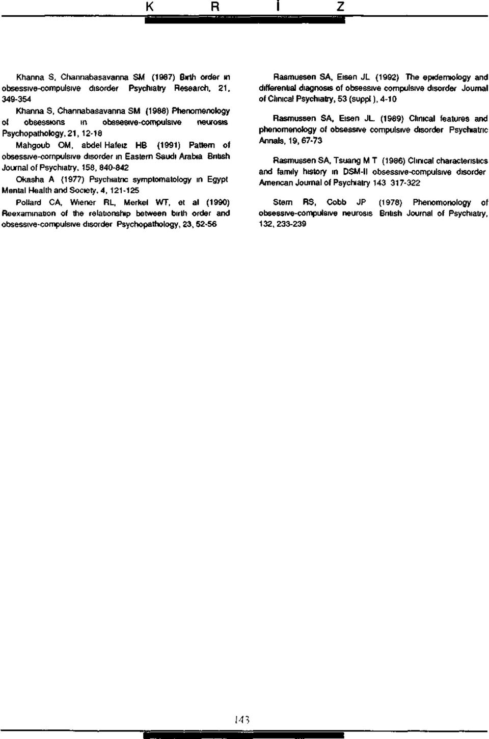 symptomatology m Egypt Mental Health and Socıety, 4, - Pollard CA, VVıener RL, Merkel WT, et al (990) Reexamınatıon of the relatıonshıp betvveen bırth order and obsessıve-compulsıve dısorder