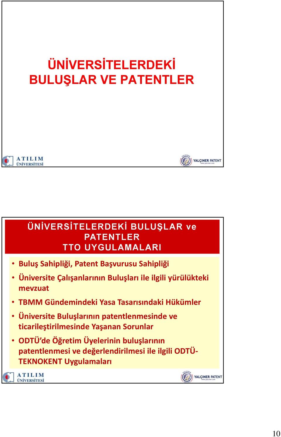 Yasa Tasarısındaki Hükümler Üniversite Buluşlarının patentlenmesinde ve ticarileştirilmesinde Yaşanan Sorunlar