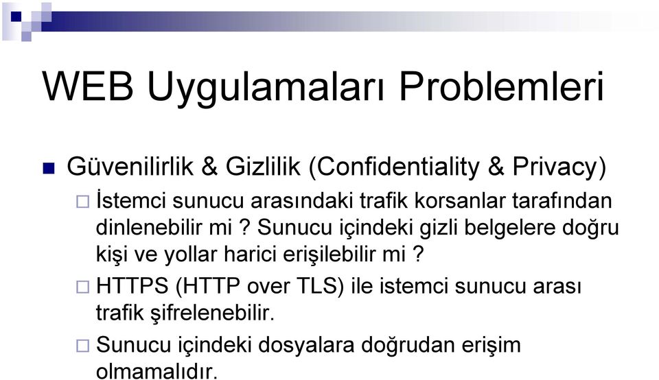 Sunucu içindeki gizli belgelere doğru kişi ve yollar harici erişilebilir mi?